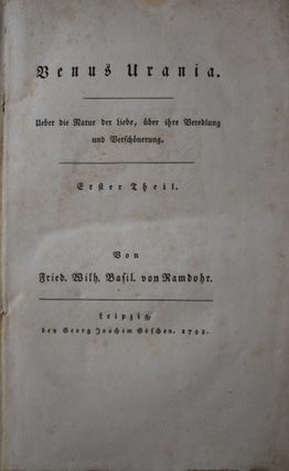 Venus Urania. Ueber die Natur der Liebe, über ihre Veredlung und Verschönerung