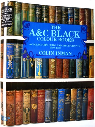 Item #205 The A&C Black Colour Books: A Collector's Guide and Bibliography, 1900-1930. Colin Inman