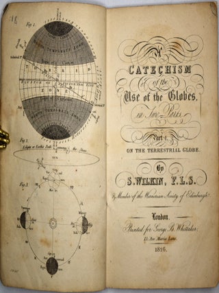 A Catechism of the Use of Globes, In Two Parts. Part I: On the Terrestrial Globe
