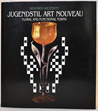 Item #303 Jugendstil Art Nouveau: Floral and Functional Forms. Siegfried Wichmann