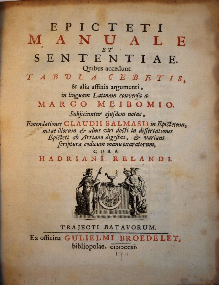 Item #308 Epicteti Manuale et Sententiae. Quibus Accedunt Tabula Cebetis, & alia Affinis Argumenti, in Linguam Latinam Conversa a Marco Meibomio... Emendationes Claudii Salmasii... Cura Hadriani Relandi. Epictetus.