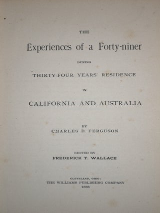 The Experiences of a Forty-niner during Thirty-Four Years' Residence in California and Australia