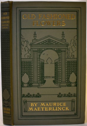 Item #392 Old Fashioned Flowers and Other Out-of-Door Studies. Maurice Maeterlinck, C B. Falls