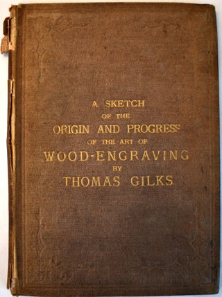 A Sketch of the Origin and Progress of the Art of Wood-Engraving