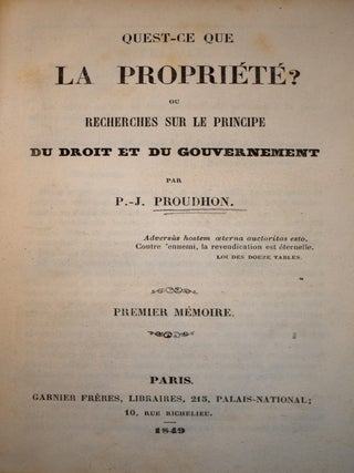 Item #447 Quest-Ce Que la Propriété? Ou Recherches sur le Principe du Droit et du Gouvernement....
