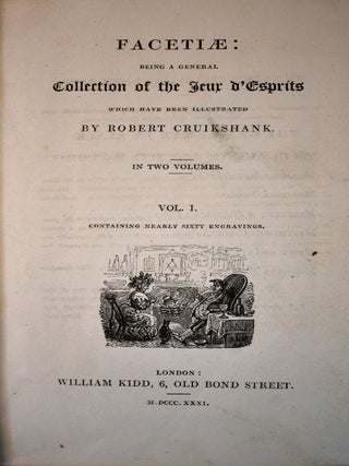 Facetiae: Being a General Collection of the Jeux d'Espirits which have been Illustrated by Robert Cruikshank