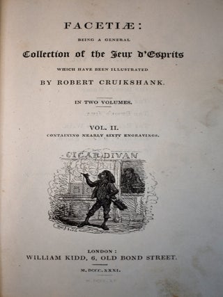 Facetiae: Being a General Collection of the Jeux d'Espirits which have been Illustrated by Robert Cruikshank