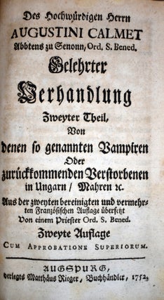 Gelehrte Verhandlung der Materi, Von Erscheinungen der Geisteren. Und denen Vampiren in Ungarn, Mahren etc.