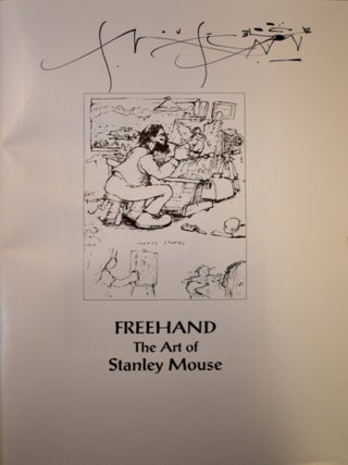 Item #45 Freehand: The Art of Stanley Mouse. Stanley Mouse