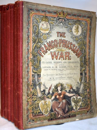Item #477 The Franco-Prussian War: Its Causes, Incidents, and Consequences... With the Topography...