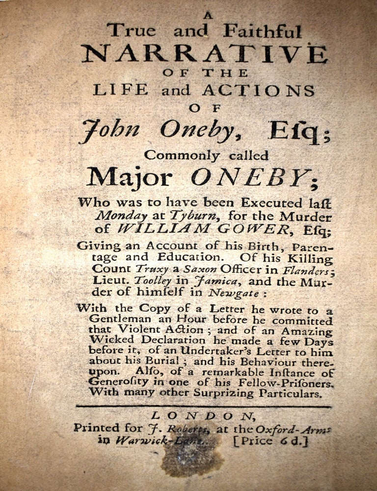 Item #480 A True and Faithful Narrative of the Life and Actions of John Oneby, Esq; Commonly Called Major Oneby. John Oneby.