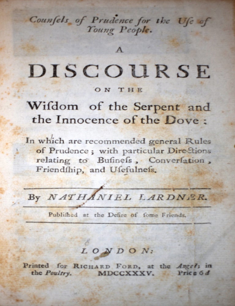 Item #481 Counsels of Prudence for the Use of Young People. A Discourse on the Wisdom of the Serpent and the Innocence of the Dove. Nathaniel Lardner.