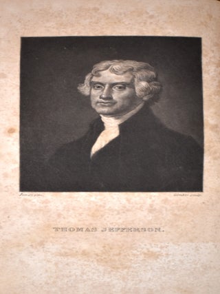 The Life of Thomas Jefferson, Author of the Declaration of Independence, and Third President of the United States