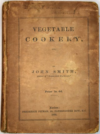 Item #487 Vegetable Cookery: Including a Complete Set of Recipes for Pastry, Preserving,...