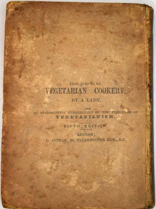 Vegetable Cookery: Including a Complete Set of Recipes for Pastry, Preserving, Pickling, the Preparation of Sauces, Soups, Beverages, Etc., Etc.