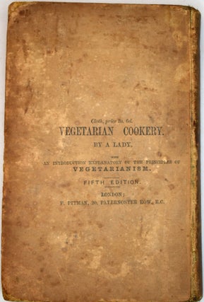Vegetable Cookery: Including a Complete Set of Recipes for Pastry, Preserving, Pickling, the Preparation of Sauces, Soups, Beverages, Etc., Etc.