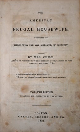 The American Frugal Housewife. Dedicated to Those Who Are Not Ashamed of Economy